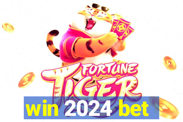 win 2024 bet